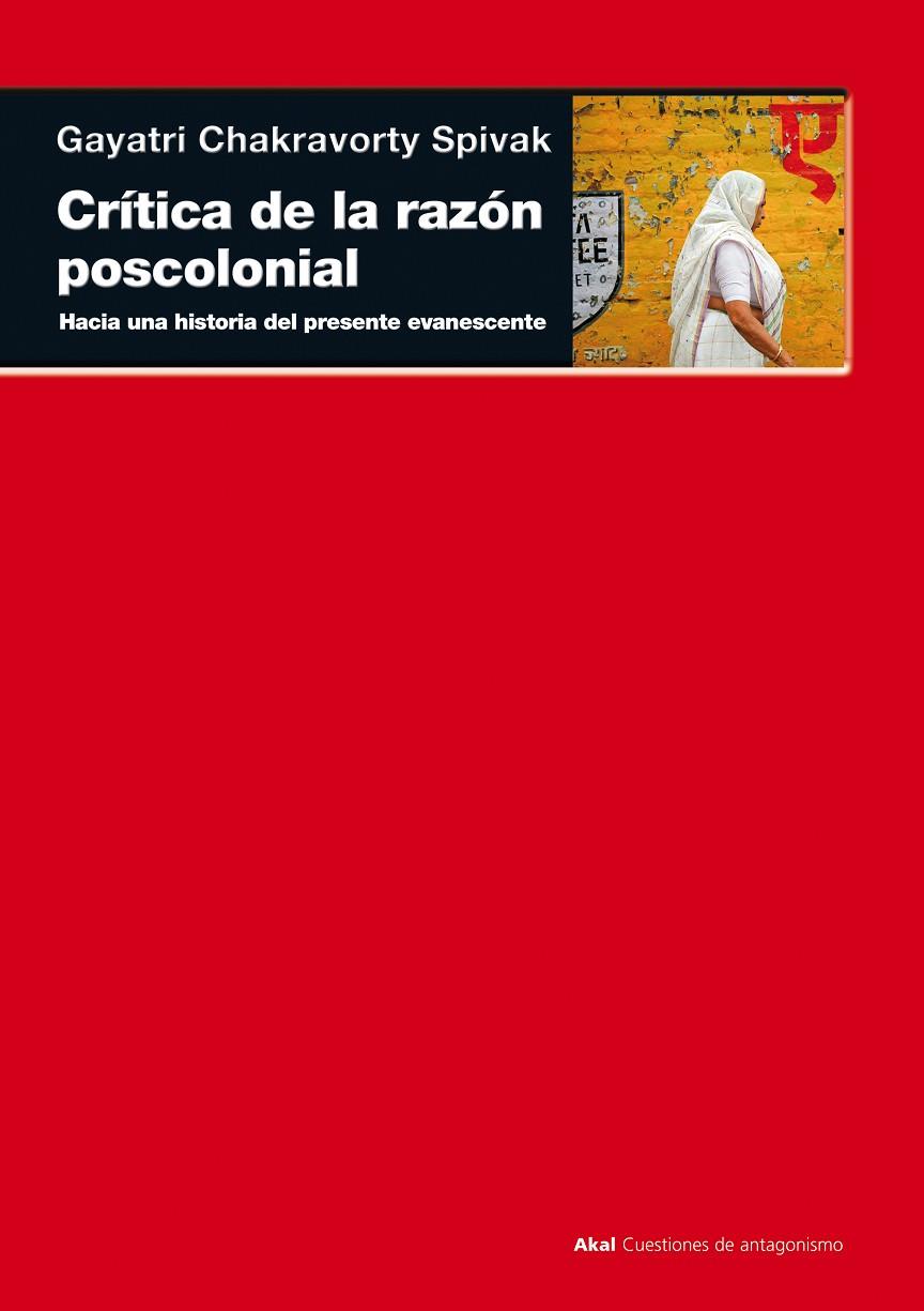 CRITICA DE LA RAZON POSCOLONIAL | 9788446028093 | SPIVAK, GAYATRI CHAKRAVORTY
