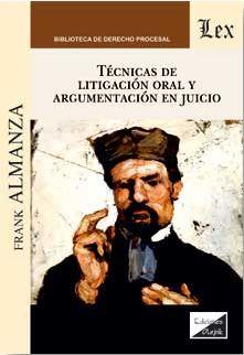 TECNICAS DE LITIGACION ORAL Y ARGUMENTACION EN JUICIO | 9789567799930 | ALMANZA, FRANK