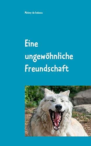 EINE UNGEWÖHNLICHE FREUNDSCHAFT | 9783749486311 | ISABEAU, MELANY DE