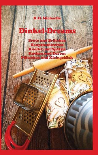 DINKEL-DREAMS | 9783751934831 | MICHAELIS, K.D.