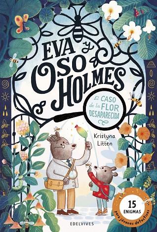 EVA Y OSO HOLMES 01. EL CASO DE LA FLOR DESAPARECIDA | 9788414065471 | LITTEN, KRISTYNA