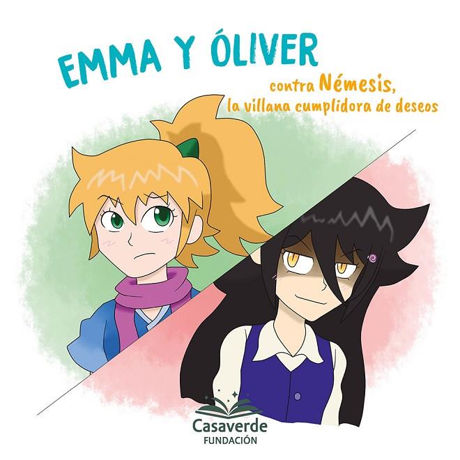 EMMA Y OLIVER CONTRA NEMESIS, LA VILLANA CUMPLIDORA DE DESEOS | 9788419924117 | FUNDACION CASAVERDE