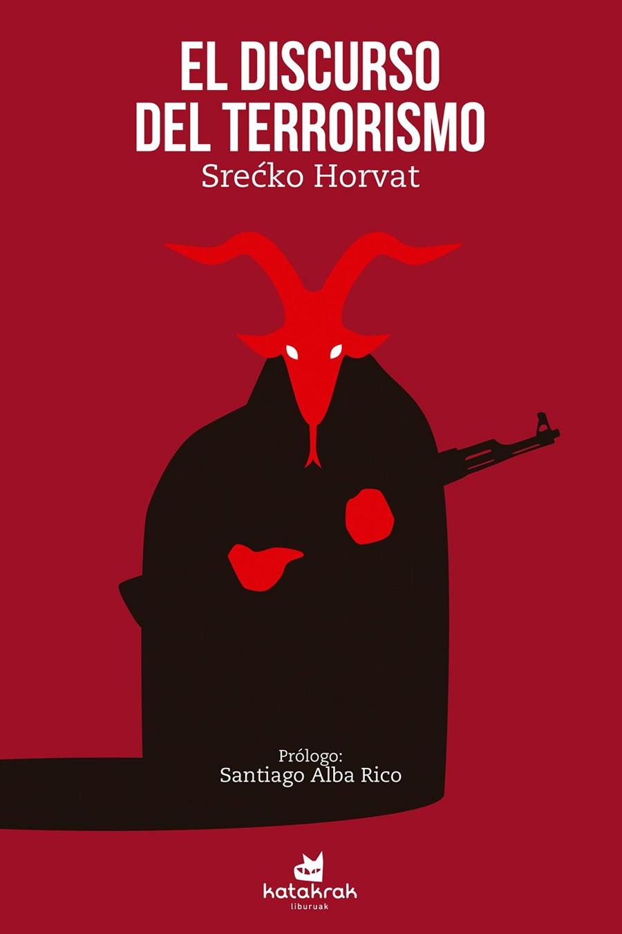 DISCURSO DEL TERRORISMO, EL | 9788416946105 | HORVAT, SRECKO