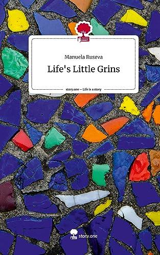 LIFE'S LITTLE GRINS. LIFE IS A STORY - STORY.ONE | 9783710846953 | RUSEVA, MANUELA