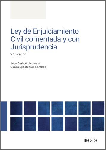 LEY DE ENJUICIAMIENTO CIVIL COMENTADA Y CON JURISPRUDENCIA (2A EDICIÓN) | 9788490908341 | GARBERI LLOBREGAT, JOSÉ / BUITRON RAMIREZ, GUADALUPE