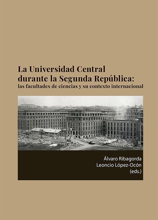 UNIVERSIDAD CENTRAL DURANTE LA SEGUNDA REPÚBLICA, LA | 9788411227605 | RIBAGORDA, ALVARO
