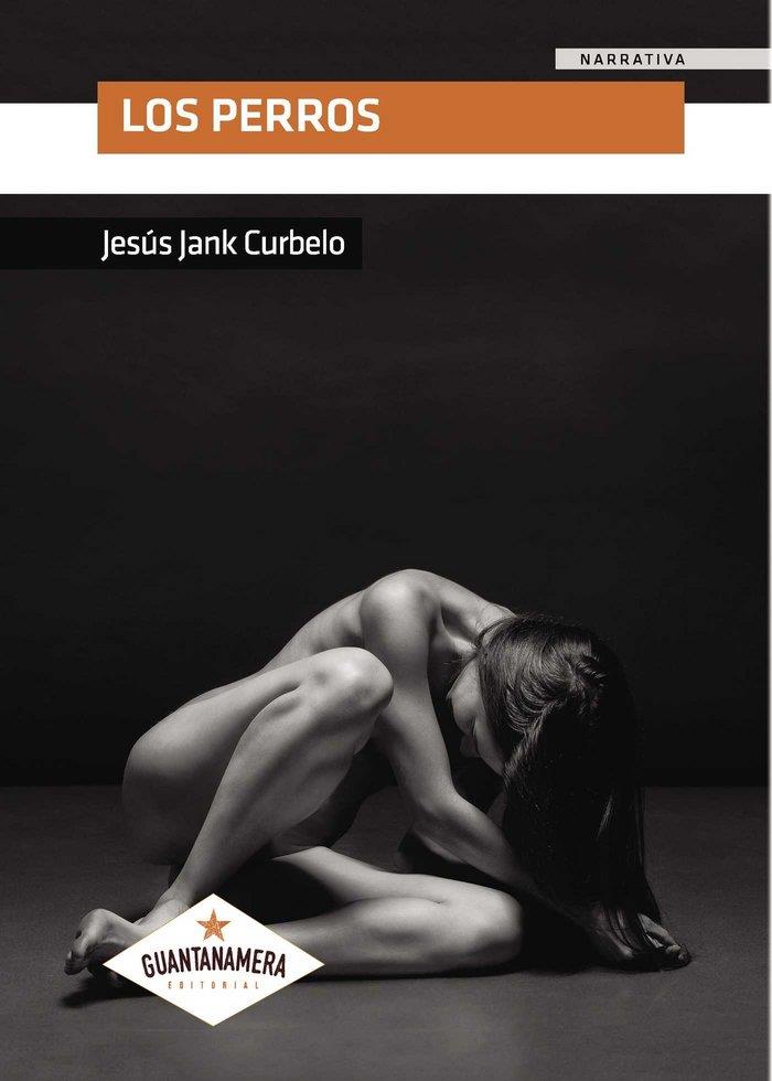 PERROS, LOS | 9788417104023 | JANK CURBELO, JESÚS