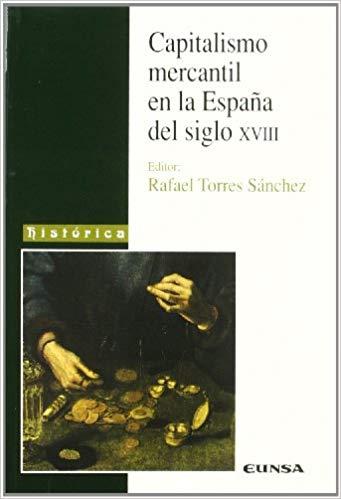 CAPITALISMO MERCANTIL EN LA ESPAÑA DEL SIGLO XVIII | 9788431318345