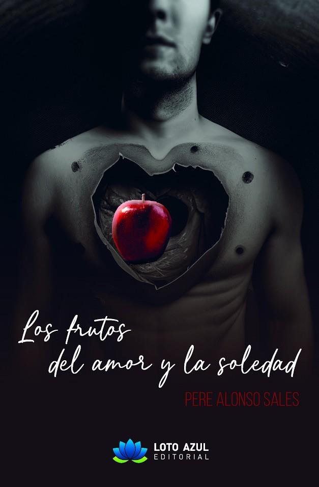 FRUTOS DEL AMOR Y LA SOLEDAD, LOS | 9788419871916 | ALONSO SALES, PERE