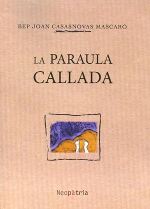 PARAULA CALLADA, LA | 9788416391202 | JOSEP JOAN CASASNOVAS MASCARÓ