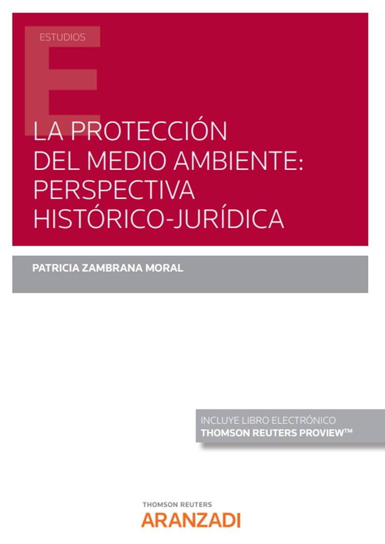 PROTECCION DEL MEDIO AMBIENTE PERSPECTIVA HISTORICO JURIDICA | 9788411240451 | ZAMBRANA MORAL, PATRICIA