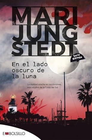 EN EL LADO OSCURO DE LA LUNA (SERIE MÁLAGA 2) | 9791388173004 | JUNGSTEDT, MARI