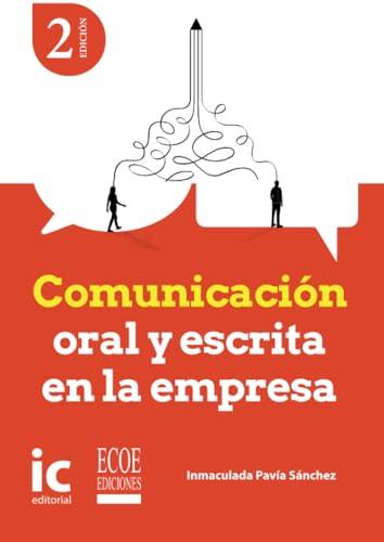 COMUNICACIÓN ORAL Y ESCRITA EN LA EMPRESA | 9789585036550 | PAVÍA SÁNCHEZ, INMACULADA