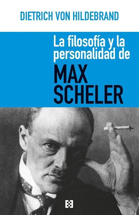 FILOSOFÍA Y LA PERSONALIDAD DE MAX SCHELER, LA | 9788490559512 | VON HILDEBRAND, DIETRICH