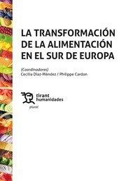 TRANSFORMACIÓN DE LA ALIMENTACION EN EL SUR DE EUROPA, LA | 9788418802720 | DIAZ MENDEZ, CECILIA / CARDON, PHILIPPE