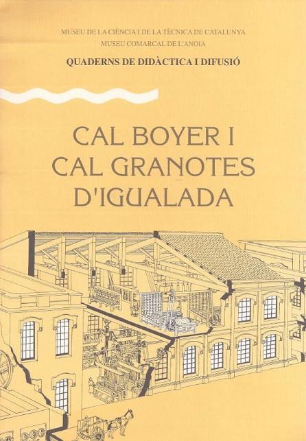 CAL BOYER I CAL GRANOTES D'IGUALADA | 9788439330295 | HERNÁNDEZ CARDONA, XAVIER / FERNÀNDEZ CERVANTES, MAGDA / ALLUÉ , JOSEP M. / BALLONGA , JORDI