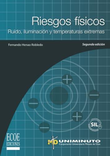 RIESGOS FÍSICOS | 9789587712001 | HENAO ROBLEDO, FERNANDO