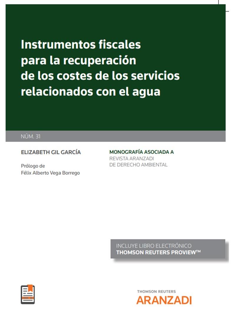 INSTRUMENTOS FISCALES PARA LA RECUPERACION DE LOS COSTES DE LOS SERVICIOS RELACIONADOS CON EL AGUA | 9788411247443 | GIL GARCIA, ELIZABETH