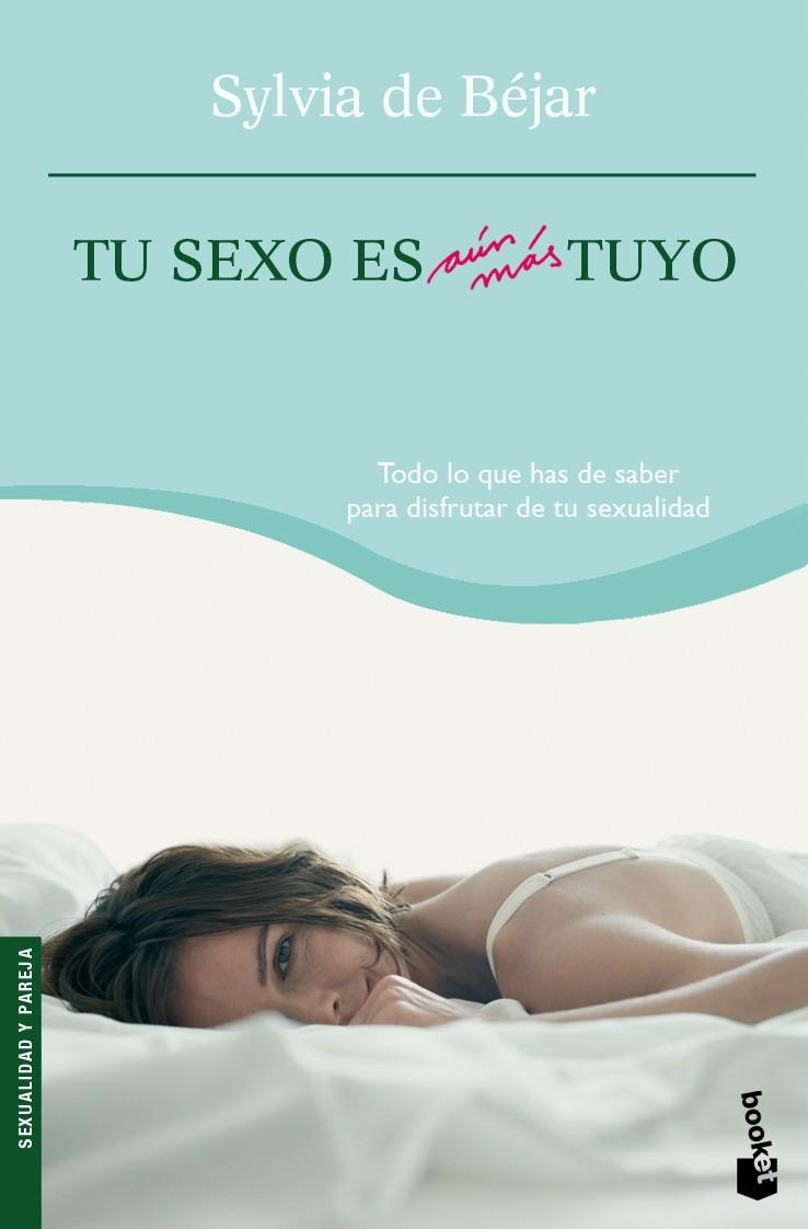 TU SEXO ES AÚN MÁS TUYO | 9788408073925 | DE BÉJAR, SYLVIA