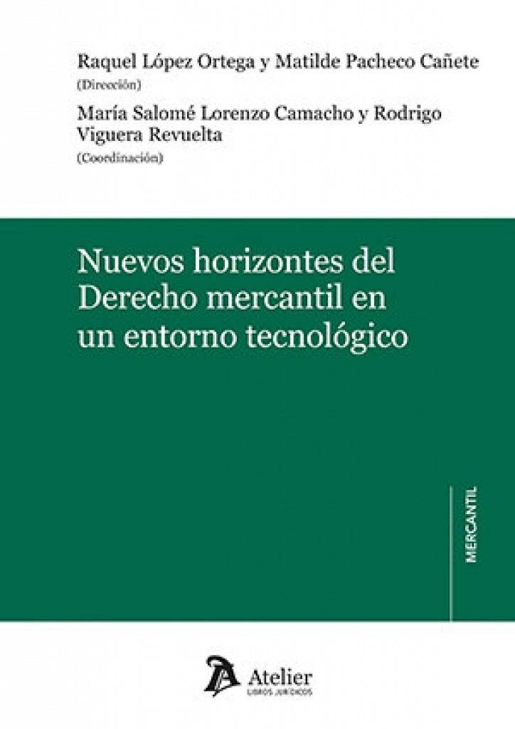 NUEVOS HORIZONTES DEL DERECHO MERCANTIL EN UN ENTORNO TECNOLOGICO | 9791387867348 | LOPEZ ORTEGA, RAQUEL / PACHECO CANETE, MATILDE