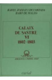 CALAIX DE SASTRE, VOL. VI: 1802-1803 | 9788472569638 | D'AMAT I DE CORTADA, RAFAEL. BARÓ DE MALDÀ