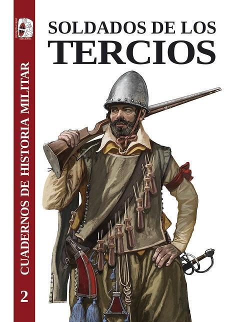 SOLDADOS DE LOS TERCIOS | 9788412105315 | JULIO ALBI DE LA CUESTA/ANTONIO JOSÉ RODRÍGUEZ HERNÁNDEZ/MIGUEL MARTÍNEZ/RAYMOND FAGEL/ADRIÁN J. SÁE