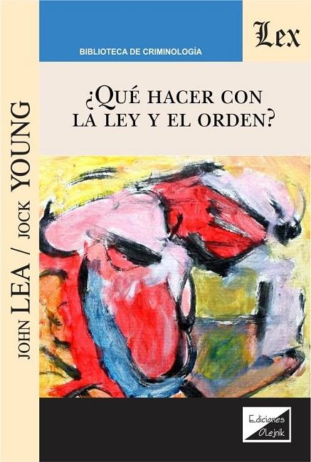 QUE HACER CON LA LEY Y EL ORDEN? | 9789563925296 | YOUNG, JOCK