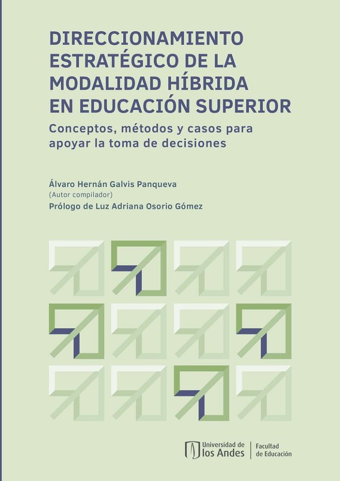 DIRECCIONAMIENTO ESTRATÉGICO DE LA MODALIDAD HÍBRIDA EN EDUCACIÓN SUPERIOR | 9789587747812 | HERNÁN GALVIS, ÁLVARO