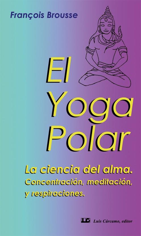 YOGA POLAR, EL | 9788476271742 | BROUSSE, FRANÇOIS