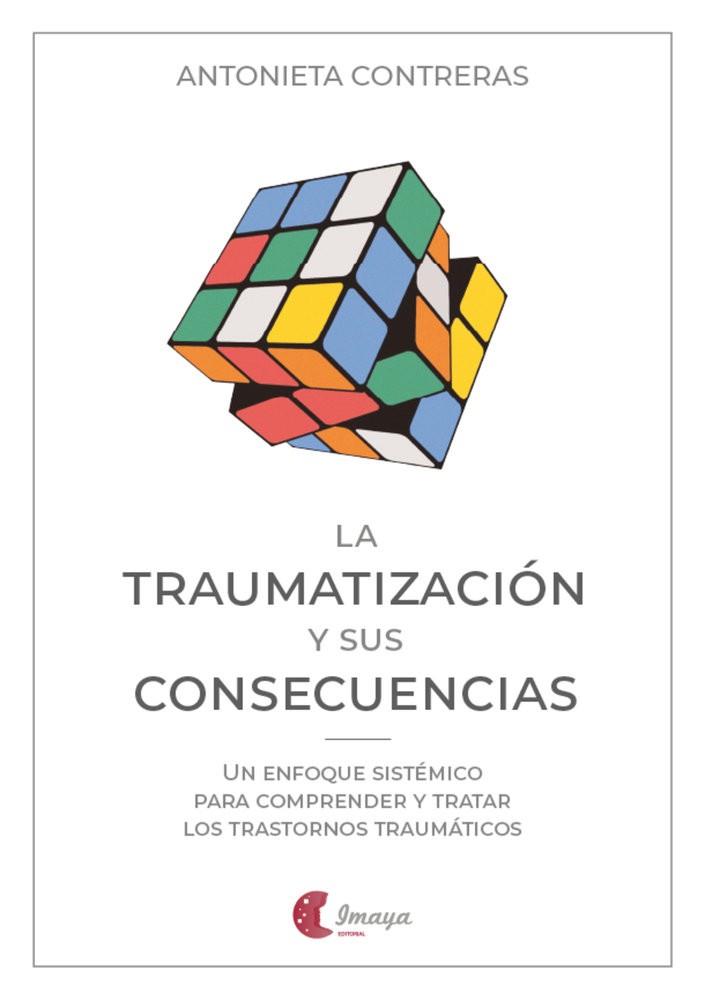 TRAUMATIZACIÓN Y SUS CONSECUENCIAS, LA | 9788412888829 | CONTRERAS, ANTONIETA