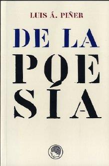 DE LA POESÍA | 9788493747497 | PIÑER, LUIS A.