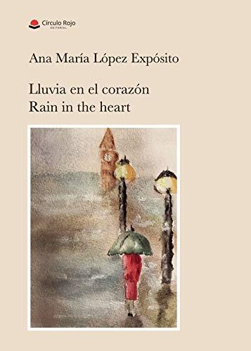 LLUVIA EN EL CORAZÓN / RAIN IN THE HEART | 9788413501956 | LÓPEZ EXPÓSITO, ANA MARÍA