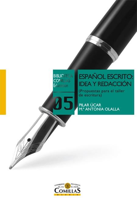 ESPAÑOL ESCRITO: IDEA Y REDACCIÓN | 9788484684688 | ÚCAR VENTURA, PILAR / OLALLA MARAÑÓN, MARÍA ANTONIA