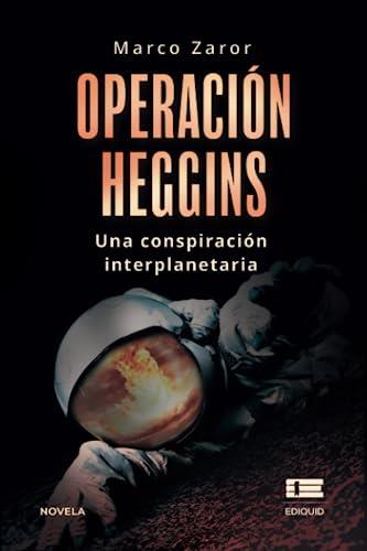 OPERACIÓN HEGGINS | 9786125112132 | ZAROR, MARCO