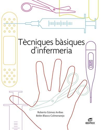 TÈCNIQUES BÀSIQUES D?INFERMERIA (ED. 2022) | 9788413215730 | GÓMEZ ARRIBAS, ROBERTO / BLASCO COLMENAREJO, BELÉN