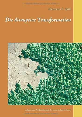 DIE DISRUPTIVE TRANSFORMATION | 9783751901413 | BOLZ, HERMANN R.