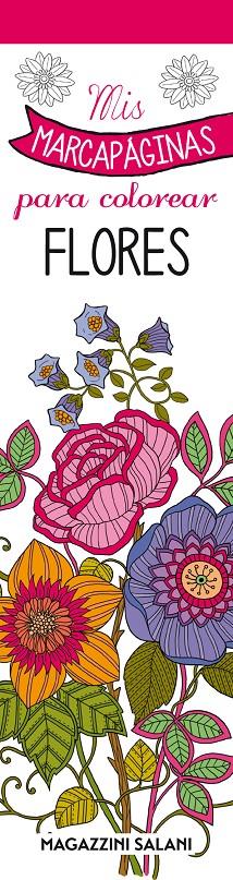 MIS MARCAPAGINAS PARA COLOREAR - FLORES | 9788893671729 | AA., VV.