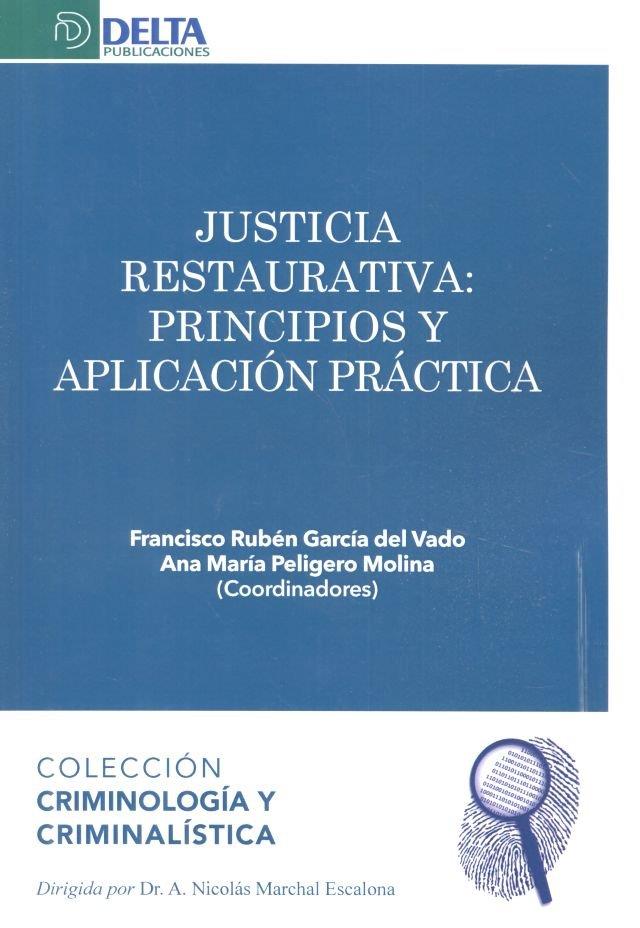 JUSTICIA RESTAURATIVA. PRINCIPIOS Y APLIACION PRACTICA | 9788416383740 | GARCIA DEL VADO, FRANCISCO RUBEN