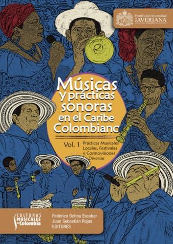 MÚSICA Y PRÁCTICAS SONORAS EN EL CARIBE COLOMBIANO | 9786287618039 | OCHOA ESCOBAR, FEDERICO