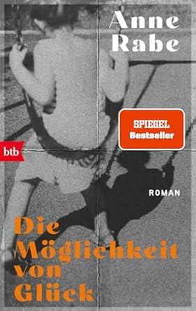 DIE MÖGLICHKEIT VON GLÜCK | 9783442774678 | RABE, ANNE