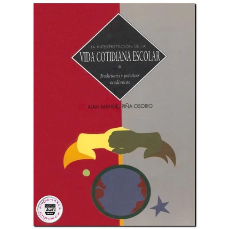 INTERPRETACIÓN DE VIDA COTIDIANA ESCOLAR | 9789688566091 | PIÑA OSORIO, JUAN MANUEL