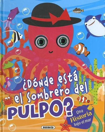 ¿DÓNDE ESTÁ EL SOMBRERO DEL PULPO | 9788467795172 | SUSAETA, EQUIPO