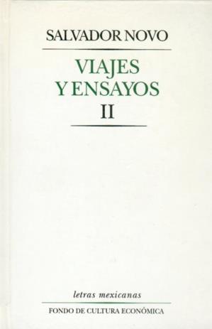 VIAJES Y ENSAYOS, II : CRÓNICAS Y ARTÍCULOS PERIODÍSTICOS | 9789681651008 | NOVO, SALVADOR