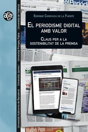 PERIODISME DIGITAL AMB VALOR, EL | 9788449087783 | CANOVACA DE LA FUENTE, ENRIQU