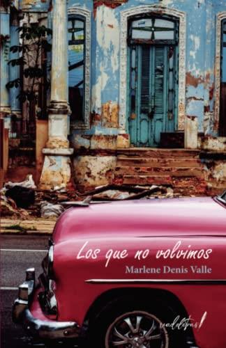 QUE NO VOLVIMOS, LOS | 9788412563382 | DENIS VALLE, MARLENE