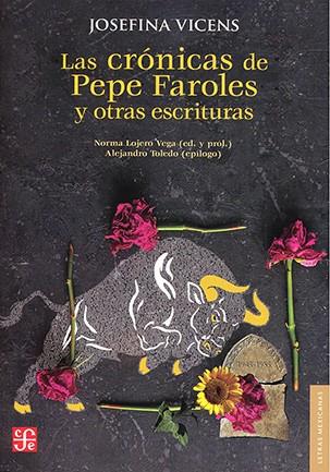 CRONICAS DE PEPE FAROLES Y OTRAS ESCRITURAS, LAS | 9786071674913 | VICENS, JOSEFINA