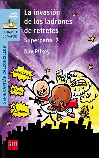 SUPERPAÑAL. LA INVASIÓN DE LOS LADRONES DE RETRETES | 9788467585339 | PILKEY, DAV
