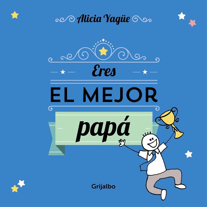 ERES EL MEJOR PAPÁ | 9788416220106 | YAGUE, ALICIA