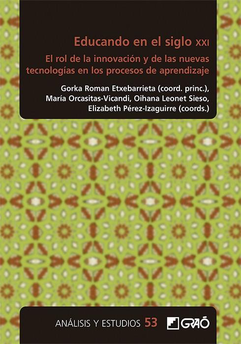 EDUCANDO EN EL SIGLO XXI | 9788418627811 | AMENABAR PERURENA, NERE / AMENABARRO IRAOLA, ESTI / ARRIBAS DE FRUTOS, MIRIAM