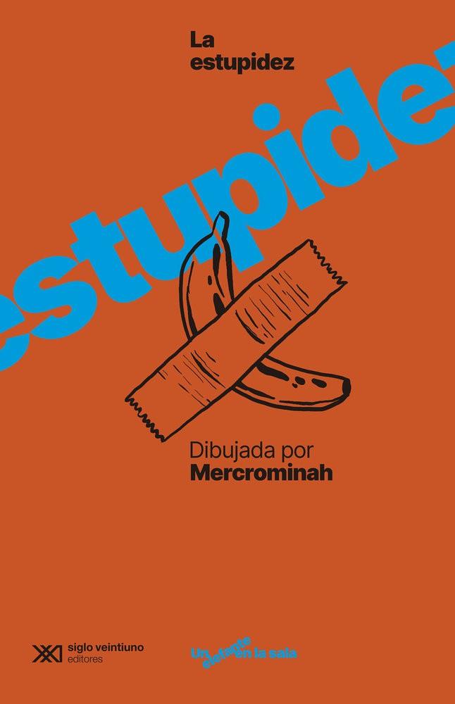 ESTUPIDEZ HUMANA DIBUJADA POR @MERCROMINAH, LA | 9788432321177 | JIMENEZ, ANA